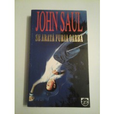 SE ARATA FURIA OARBA - JOHN SAUL