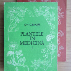 Ion C. Micut - Plantele in medicina 2 volume