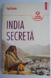India secreta &ndash; Paul Brunton - Roman, carte anticariat stare buna
