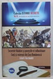 SECRETELE VALAHIEI SI POVESTILE EI TULBURATOARE - CNEJI SI VOIEVOZI DIN TARA ROMANEASCA de DAN - SILVIU BOERESCU , 2019