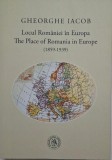 Locul Romaniei in Europa (1859-1939) &ndash; Gheorghe Iacob (editie bilingva romana-engleza)