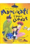Mami si tati se poarta ciudat - Ioana Chicet-Macoveiciuc - Univers