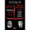 Stoicii: Manualul; Cugetari si dialoguri - Meditatii; Catre mine insumi - Epictet si Marc Aurelius, 2012, Antet