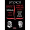 Stoicii: Manualul; Cugetari si dialoguri - Meditatii; Catre mine insumi - Epictet si Marc Aurelius
