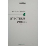 Jean Jacques Moscovitz - Hypothese amour (Editia: 2001)