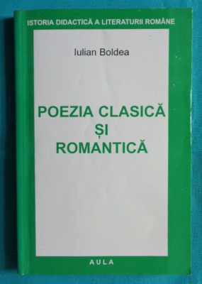 Iulian Boldea &amp;ndash; Poezia clasica si romantica foto