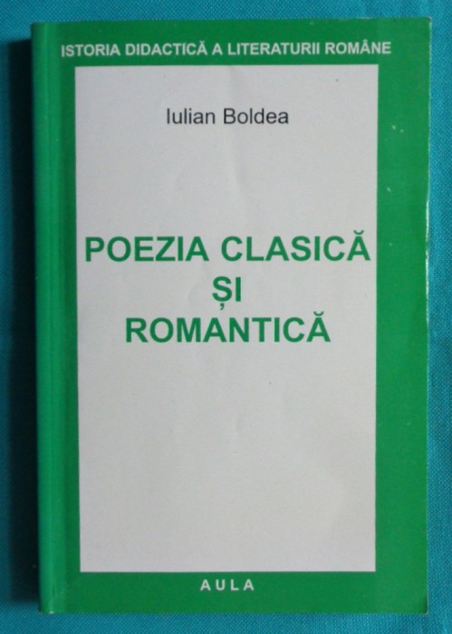 Iulian Boldea &ndash; Poezia clasica si romantica