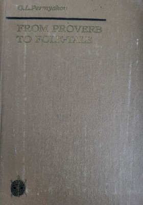 From proverb to folk-tale - G.L. Permyakov (De la proverb la poveste populară) foto