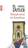 intoarcerea in Erewhon. O calatorie dupa douazeci de ani intreprinsa de cel care a descoperit primul tara si de fiul sau