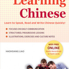 Learning Chinese: Learn to Speak, Read and Write Chinese Quickly! (Free Online Audio & Flash Cards)