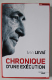 CHRONIQUE D &#039; UNE EXECUTION par IVAN LEVAI , 2011