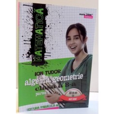 MATEMATICA , ALGEBRA , GEOMETRIE CLASA A 8-A , PARTEA I de ION TUDOR , 2016