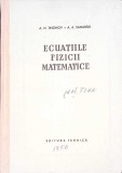 Ecuatiile Fizicii Matematice - Tihonov, Samarski (1956, Tehnica) - Carte Matematica, Coperta Cartonata