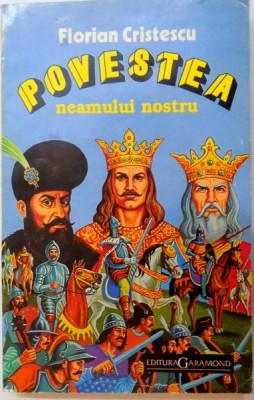 POVESTEA NEAMULUI NOSTRU de FLORIAN CRISTESCU , EDITIA a - VIII - a foto