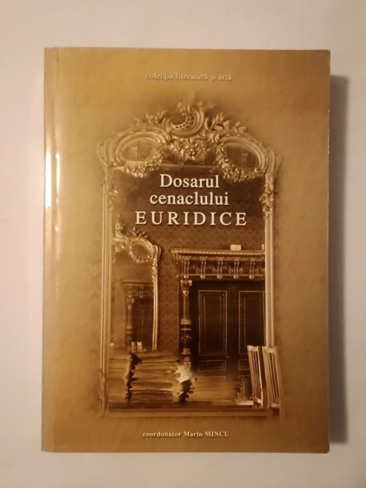 Marin Mincu (coord.) - Dosarul cenaclului Euridice (vol. 2 / II)