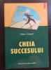 Cheia succesului - Peter Colwell