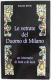 LE VETRATE DEL DUOMO DI MILANO di ERNESTO BRIVIO , UN ITINERARIO DI FEDE E DI LUCE , 1998