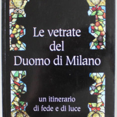 LE VETRATE DEL DUOMO DI MILANO di ERNESTO BRIVIO , UN ITINERARIO DI FEDE E DI LUCE , 1998