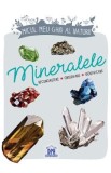Micul meu ghid al naturii. Mineralele