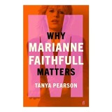 Why Marianne Faithfull Matters