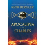 Apocalipsa dupa Charles - Igor Bergler