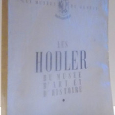 LES HODLER AU MUSEE D`ART ET D`HISTOIRE DE GENEVE par M. WALDEMAR DEONNA, M. DANIEL BAUD-BOVY , 1940