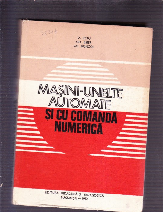 MASINI-UNELTE AUTOMATE SI CU COMANDA NUMERICA