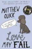 Love May Fail | Matthew Quick, Picador