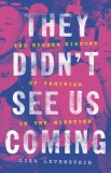 They Didn&#039;t See Us Coming: The Hidden History of Feminism in the Nineties, 2017