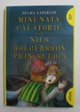 MINUNATA CALATORIE A LUI NILS HOLGERSSON PRIN SUEDIA de SELMA LAGERLOF , ilustratii de ANCA SMARANDACHE , 2019 , * MICI SUBLINIERI CU EVIDENTIATORUL