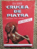 Crucea de piatra. Romanul unui cartier bordel - Stefan D. Gheorghiu, Globus 1997