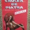 Crucea de piatra. Romanul unui cartier bordel - Stefan D. Gheorghiu, Globus 1997