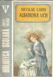 Albatrosul Ucis de Nicolae Labis Editura Porto Franco 1993 Carte Poezie Romana Coperta Cartonata Romana