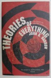 Theories of Everything : Quest for Ultimate Explanation / John D. Barrow