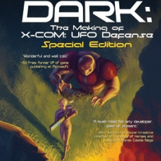 Monsters in the Dark: The Making of X-Com: UFO Defense - Special Edition