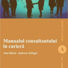 Manualul Consultantului In Cariera - Ana-Maria Andreea Szilagyi