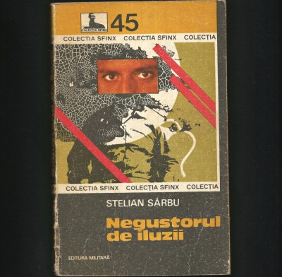 NEGUSTORUL DE ILUZII - STELIAN SARBU - SFINX foto