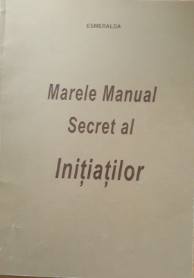 Marele Manual Secret al Initiatilor - Esmeralda foto