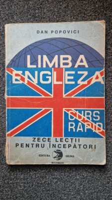 LIMBA ENGLEZA CURS RAPID. 10 Lectii incepatori - Popovici foto
