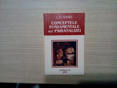 CONCEPTELE FUNDAMENTALE ALE PSIHANALIZEI - J. -D. Nasio -1999, 187 p. foto