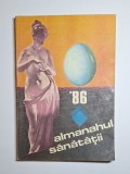 Almanahul Sănătății &rsquo;86 &ndash; Ed. Medicală, București, 1986