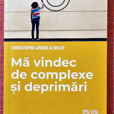 Ma vindec de complexe si deprimari. Editura Trei, 2020 - Christophe Andre, Muzo