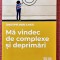 Ma vindec de complexe si deprimari. Editura Trei, 2020 - Christophe Andre, Muzo