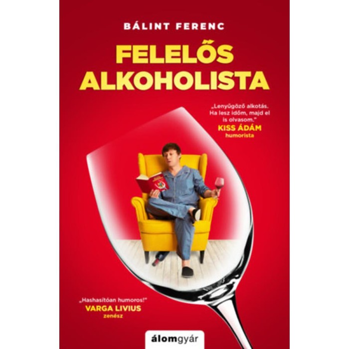 Felelős alkoholista - T&uacute;l&eacute;l&eacute;si tan&aacute;csok vil&aacute;gj&aacute;rv&aacute;ny eset&eacute;re - B&aacute;lint Ferenc