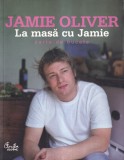 Jamie Oliver - La masa cu Jamie. Carte de bucate