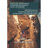 Cercetari arheologice in pesteri din Bazinul Anina-Steierdorf - Sorin-Marius Petrescu
