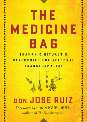 The Medicine Bag: Shamanic Rituals &amp;amp; Ceremonies for Personal Transformation foto