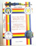 DACOROMANIA NEMURITOARE , LEGENDE SI REALITATI , EDITIE BILINGVA ROMANA - ENGLEZA , 1999 , de GEO STROE