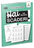 Hai sa facem scaderi! - Gama