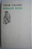 Heralzii Negri - Cesar Vallejo - Carte Poezie